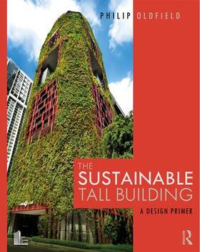 Oldfield |  The Sustainable Tall Building | Buch |  Sack Fachmedien