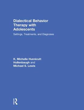 Hunnicutt Hollenbaugh / Lewis |  Dialectical Behavior Therapy with Adolescents | Buch |  Sack Fachmedien