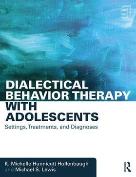 Hunnicutt Hollenbaugh / Lewis |  Dialectical Behavior Therapy with Adolescents | Buch |  Sack Fachmedien