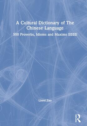 Jiao |  A Cultural Dictionary of The Chinese Language | Buch |  Sack Fachmedien