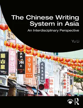 Li |  The Chinese Writing System in Asia | Buch |  Sack Fachmedien