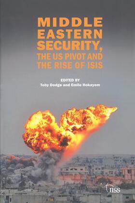 Dodge / Hokayem |  Middle Eastern Security, the Us Pivot and the Rise of Isis | Buch |  Sack Fachmedien