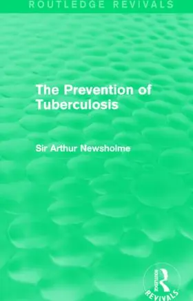 Newsholme |  The Prevention of Tuberculosis | Buch |  Sack Fachmedien