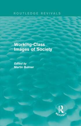 Bulmer |  Working-Class Images of Society | Buch |  Sack Fachmedien