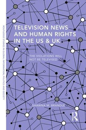 Brandle |  Television News and Human Rights in the US & UK | Buch |  Sack Fachmedien