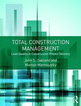 Oakland / Marosszeky |  Total Construction Management | Buch |  Sack Fachmedien