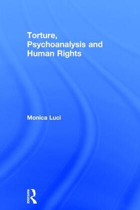 Luci |  Torture, Psychoanalysis and Human Rights | Buch |  Sack Fachmedien