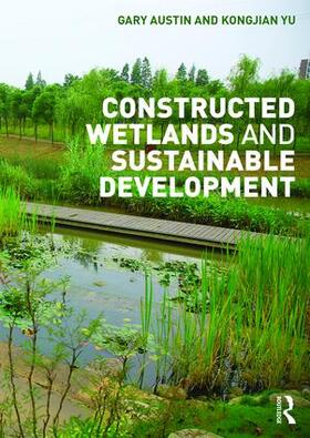 Austin / Yu |  Constructed Wetlands and Sustainable Development | Buch |  Sack Fachmedien