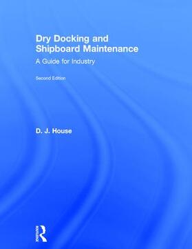 House |  Dry Docking and Shipboard Maintenance | Buch |  Sack Fachmedien