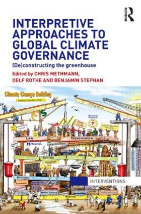 Methmann / Rothe / Stephan |  Interpretive Approaches to Global Climate Governance | Buch |  Sack Fachmedien