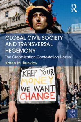 Buckley |  Global Civil Society and Transversal Hegemony | Buch |  Sack Fachmedien