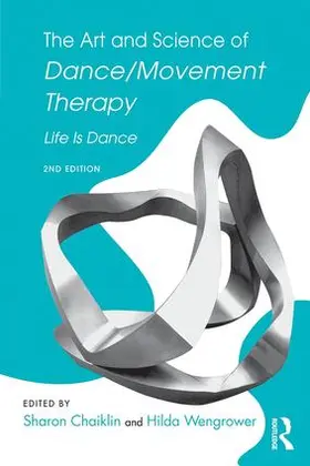 Chaiklin / Wengrower |  The Art and Science of Dance/Movement Therapy | Buch |  Sack Fachmedien