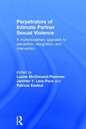 McOrmond-Plummer / Levy-Peck / Easteal |  Perpetrators of Intimate Partner Sexual Violence | Buch |  Sack Fachmedien