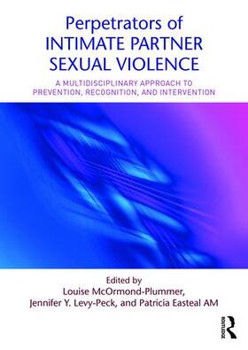 McOrmond-Plummer / Levy-Peck / Easteal |  Perpetrators of Intimate Partner Sexual Violence | Buch |  Sack Fachmedien