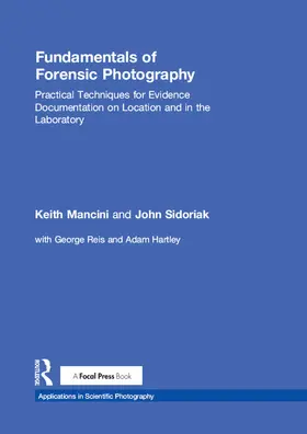 Sidoriak / Mancini |  Fundamentals of Forensic Photography | Buch |  Sack Fachmedien