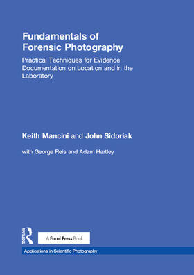 Mancini / Sidoriak |  Fundamentals of Forensic Photography | Buch |  Sack Fachmedien