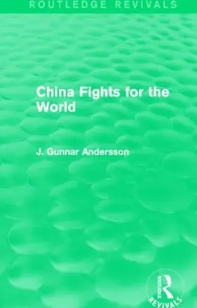 Andersson |  China Fights for the World (Routledge Revivals) | Buch |  Sack Fachmedien