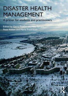 FitzGerald / Fredriksen / Tarrant |  Disaster Health Management | Buch |  Sack Fachmedien