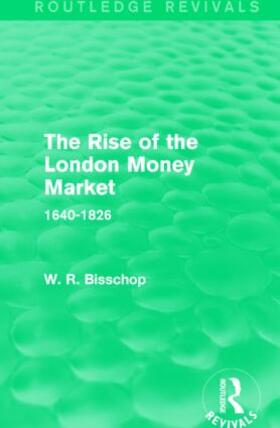 Bisscop |  The Rise of the London Money Market | Buch |  Sack Fachmedien