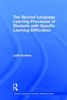 Kormos |  The Second Language Learning Processes of Students with Specific Learning Difficulties | Buch |  Sack Fachmedien