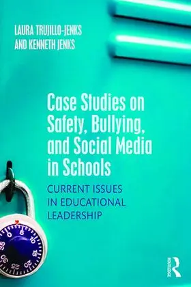 Trujillo-Jenks / Jenks |  Case Studies on Safety, Bullying, and Social Media in Schools | Buch |  Sack Fachmedien