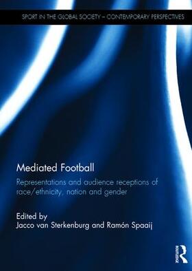 van Sterkenburg / Spaaij | Mediated Football | Buch | 978-1-138-91206-9 | sack.de