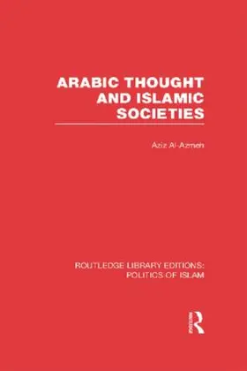 Al-Azmeh |  Arabic Thought and Islamic Societies | Buch |  Sack Fachmedien