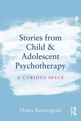 Kronengold |  Stories from Child & Adolescent Psychotherapy | Buch |  Sack Fachmedien