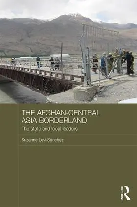 Levi-Sanchez |  The Afghan-Central Asia Borderland | Buch |  Sack Fachmedien