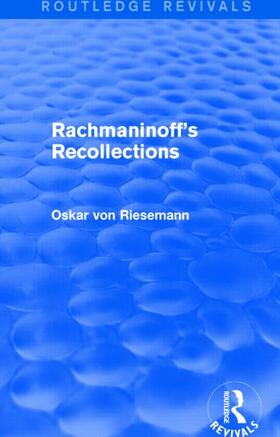 Riesemann |  Rachmaninoff's Recollections (Routledge Revivals) | Buch |  Sack Fachmedien