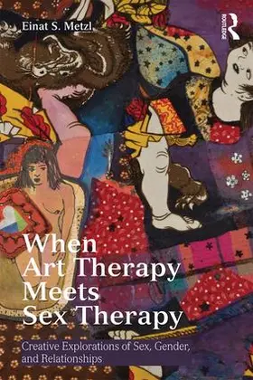 Metzl |  When Art Therapy Meets Sex Therapy | Buch |  Sack Fachmedien