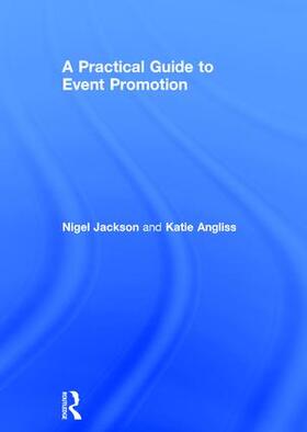 Jackson / Angliss |  A Practical Guide to Event Promotion | Buch |  Sack Fachmedien