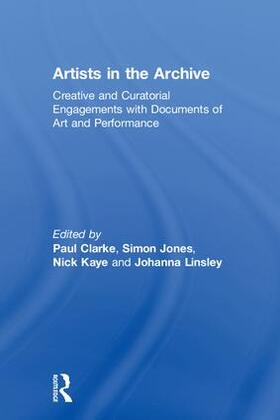 Kaye / Clarke / Jones |  Artists in the Archive | Buch |  Sack Fachmedien