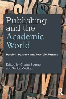 Mertkan / Sugrue |  Publishing and the Academic World | Buch |  Sack Fachmedien