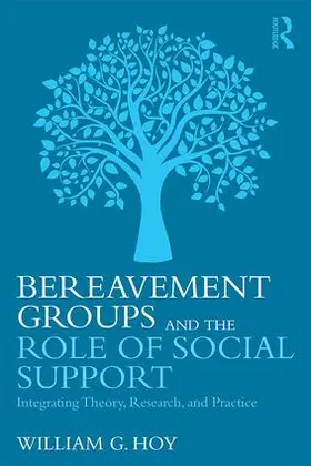 Hoy |  Bereavement Groups and the Role of Social Support | Buch |  Sack Fachmedien