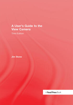 Stone |  A User's Guide to the View Camera | Buch |  Sack Fachmedien