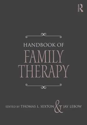 Lebow / Sexton |  Handbook of Family Therapy | Buch |  Sack Fachmedien