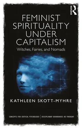 Skott-Myhre |  Feminist Spirituality under Capitalism | Buch |  Sack Fachmedien