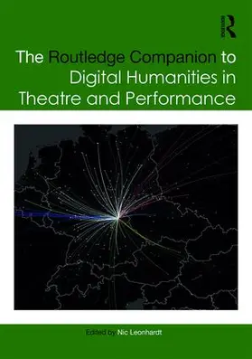 Leonhardt |  The Routledge Companion to Digital Humanities in Theatre and Performance | Buch |  Sack Fachmedien