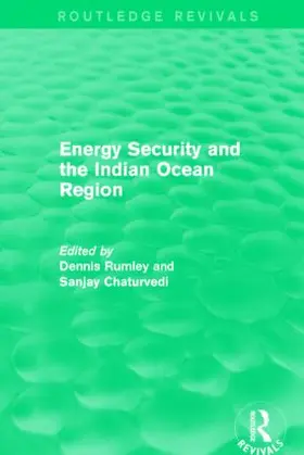 Rumley / Chaturvedi |  Energy Security and the Indian Ocean Region | Buch |  Sack Fachmedien