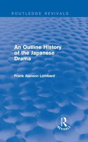 Lombard |  An Outline History of the Japanese Drama | Buch |  Sack Fachmedien