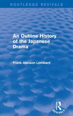 Lombard |  An Outline History of the Japanese Drama | Buch |  Sack Fachmedien