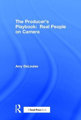 DeLouise |  The Producer's Playbook: Real People on Camera | Buch |  Sack Fachmedien