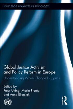 Utting / Pianta / Ellersiek |  Global Justice Activism and Policy Reform in Europe | Buch |  Sack Fachmedien