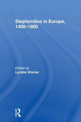 Warner |  Stepfamilies in Europe, 1400-1800 | Buch |  Sack Fachmedien
