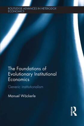 Scholz-Wäckerle / Scholz-Wackerle |  The Foundations of Evolutionary Institutional Economics | Buch |  Sack Fachmedien