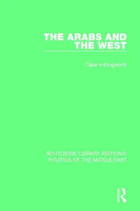 Hollingworth |  The Arabs and the West | Buch |  Sack Fachmedien