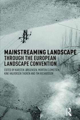 Jorgensen / Clemetsen / Thoren |  Mainstreaming Landscape through the European Landscape Convention | Buch |  Sack Fachmedien
