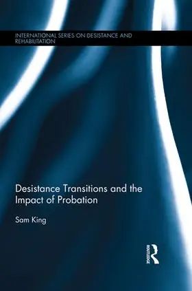 King |  Desistance Transitions and the Impact of Probation | Buch |  Sack Fachmedien