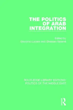 Luciani / Salamé |  The Politics of Arab Integration | Buch |  Sack Fachmedien